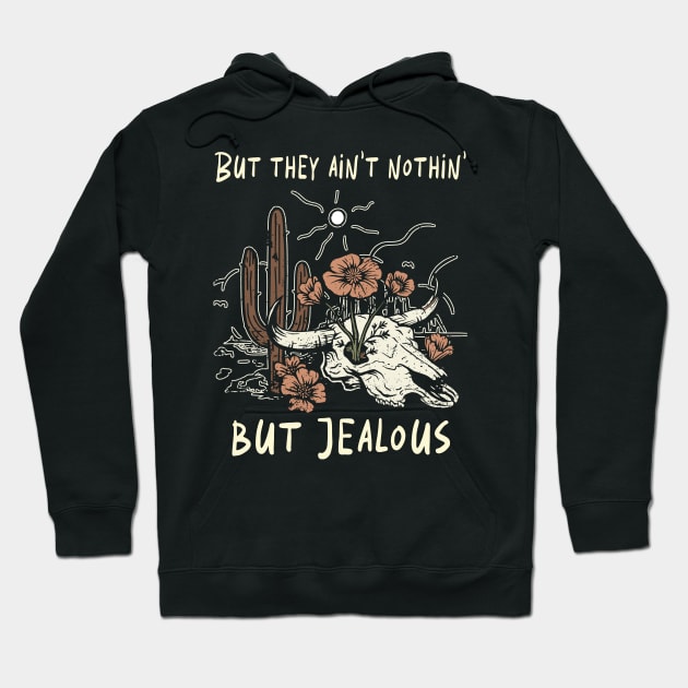 But They Ain't Nothin' But Jealous Flowers Bull Skull Desert Hoodie by Beetle Golf